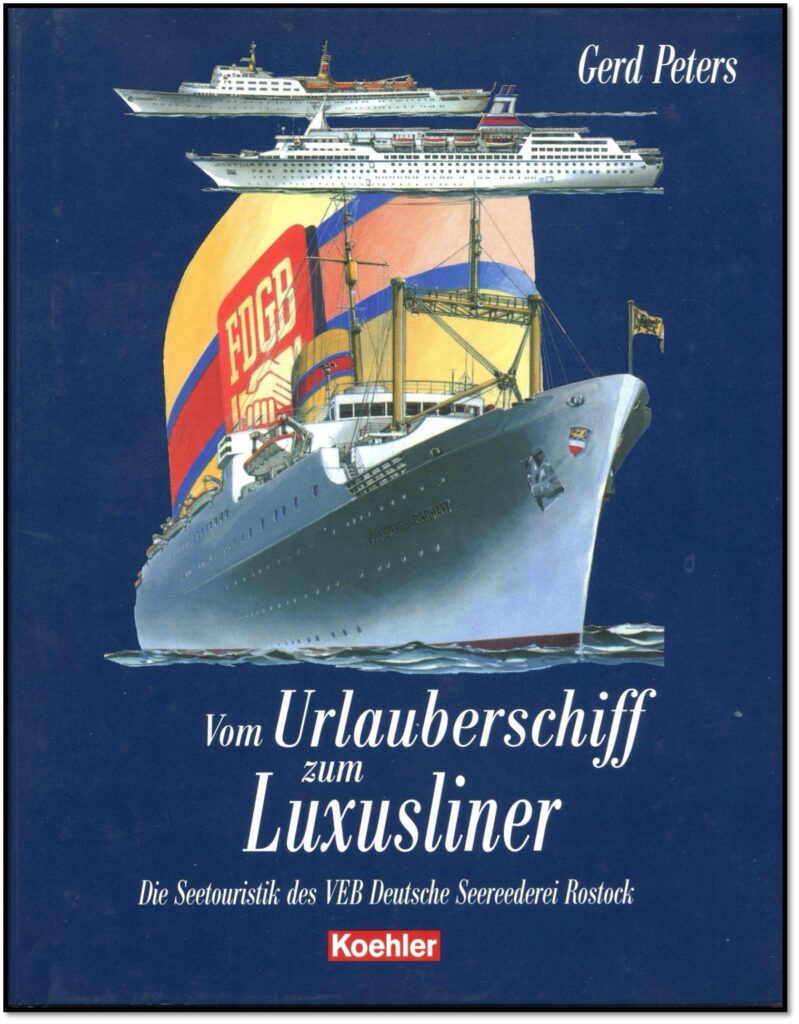 The book Vom Urlauberschiff zum Luxusliner by Gerd Peters features the former Swedish liner Stockholm, later renamed Volkerfreundschaft, on its cover. From the William H. Miller collection.